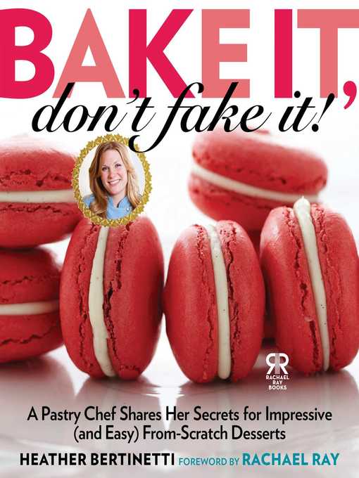 Title details for Bake It, Don't Fake It! by Heather Bertinetti - Wait list